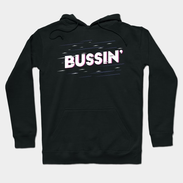 bussin', meme , this shit is bussin, its bussin Hoodie by JayD World